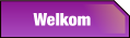 Welkom.